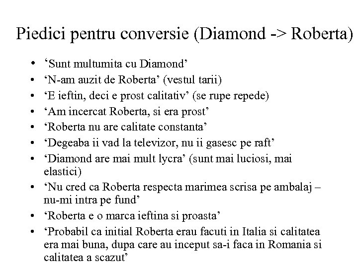 Piedici pentru conversie (Diamond -> Roberta) • ‘Sunt multumita cu Diamond’ • • •