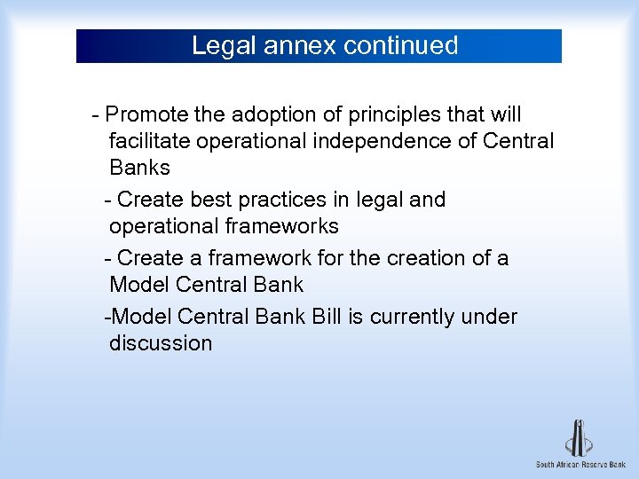 Legal annex continued - Promote the adoption of principles that will facilitate operational independence