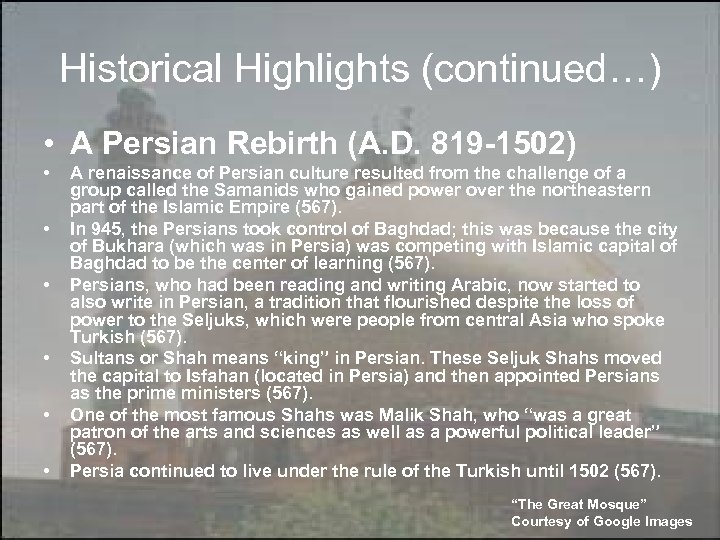 Historical Highlights (continued…) • A Persian Rebirth (A. D. 819 -1502) • • •