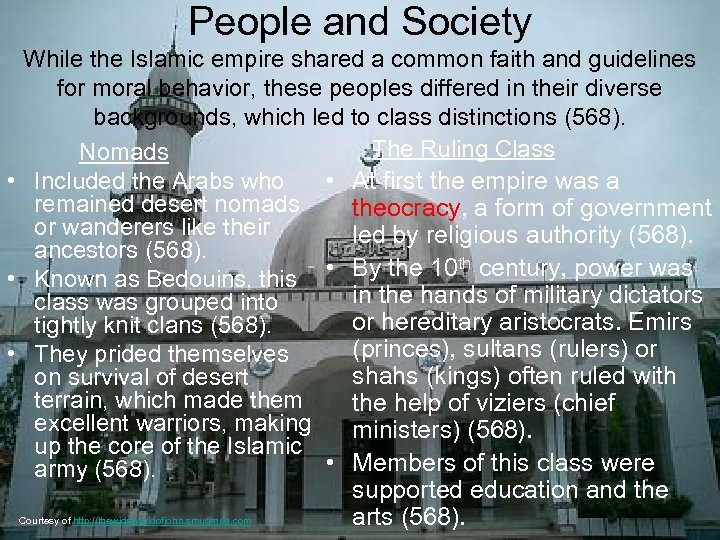 People and Society While the Islamic empire shared a common faith and guidelines for