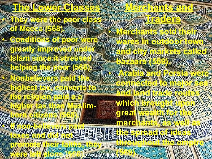 The Lower Classes Merchants and Traders • They were the poor class of Mecca