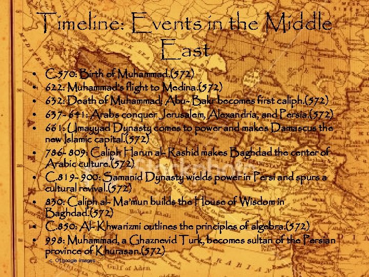 Timeline: Events in the Middle East • • • C. 570: Birth of Muhammad.