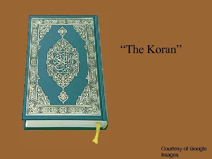 “The Koran” Courtesy of Google Images 