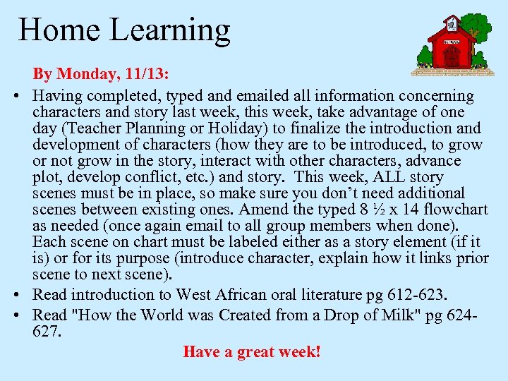 Home Learning By Monday, 11/13: • Having completed, typed and emailed all information concerning