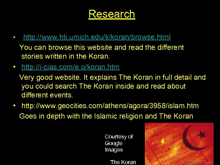 Research http: //www. hti. umich. edu/k/koran/browse. html You can browse this website and read