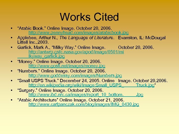 Works Cited • • “Arabic Book. ” Online Image. October 20, 2006. http: //www.