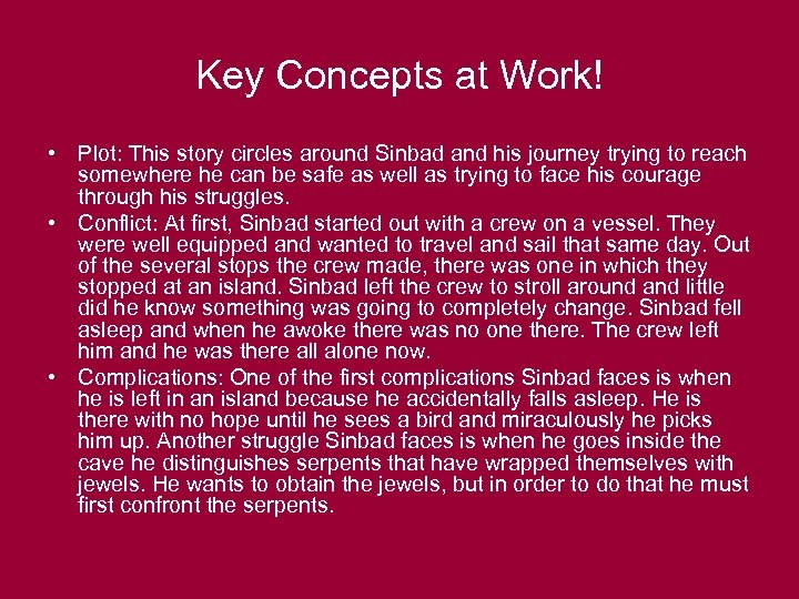 Key Concepts at Work! • Plot: This story circles around Sinbad and his journey