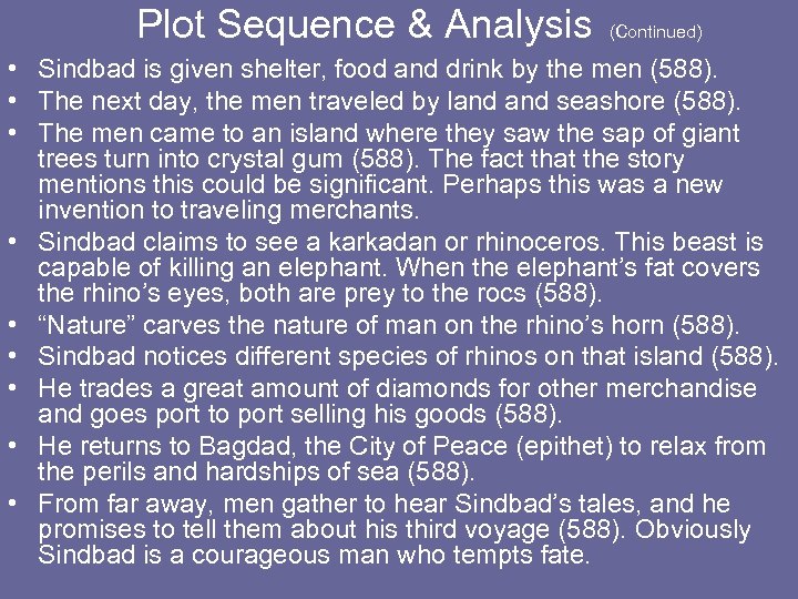 Plot Sequence & Analysis (Continued) • Sindbad is given shelter, food and drink by