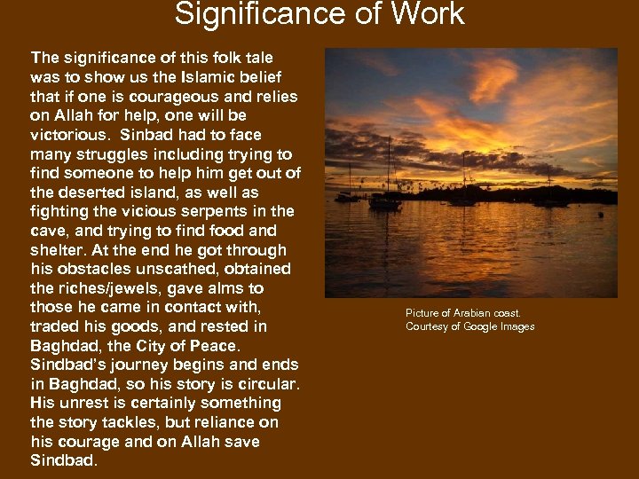 Significance of Work The significance of this folk tale was to show us the