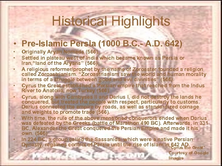 Historical Highlights • Pre-Islamic Persia (1000 B. C. - A. D. 642) • •