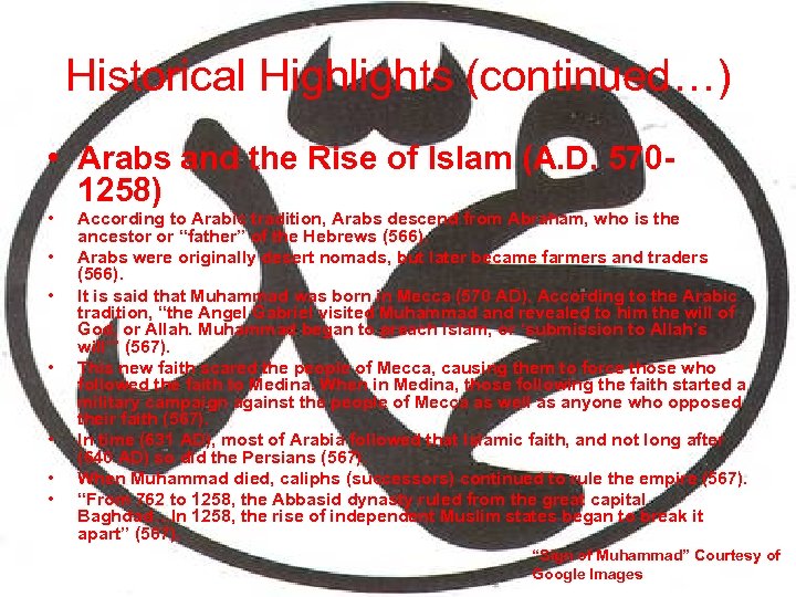 Historical Highlights (continued…) • Arabs and the Rise of Islam (A. D. 5701258) •