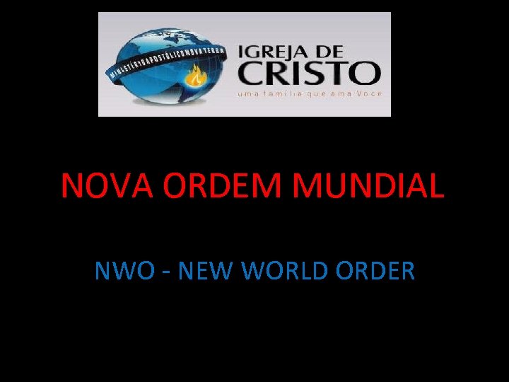 NOVA ORDEM MUNDIAL NWO - NEW WORLD ORDER 