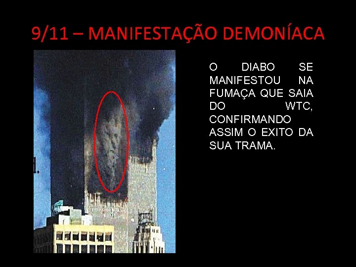 9/11 – MANIFESTAÇÃO DEMONÍACA O DIABO SE MANIFESTOU NA FUMAÇA QUE SAIA DO WTC,