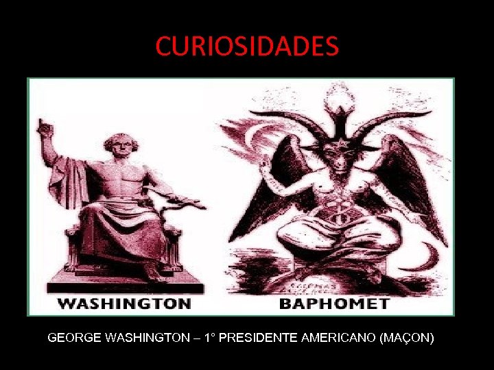 CURIOSIDADES GEORGE WASHINGTON – 1° PRESIDENTE AMERICANO (MAÇON) 