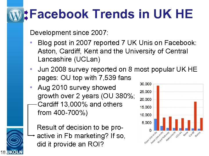 Facebook Trends in UK HE Development since 2007: • Blog post in 2007 reported