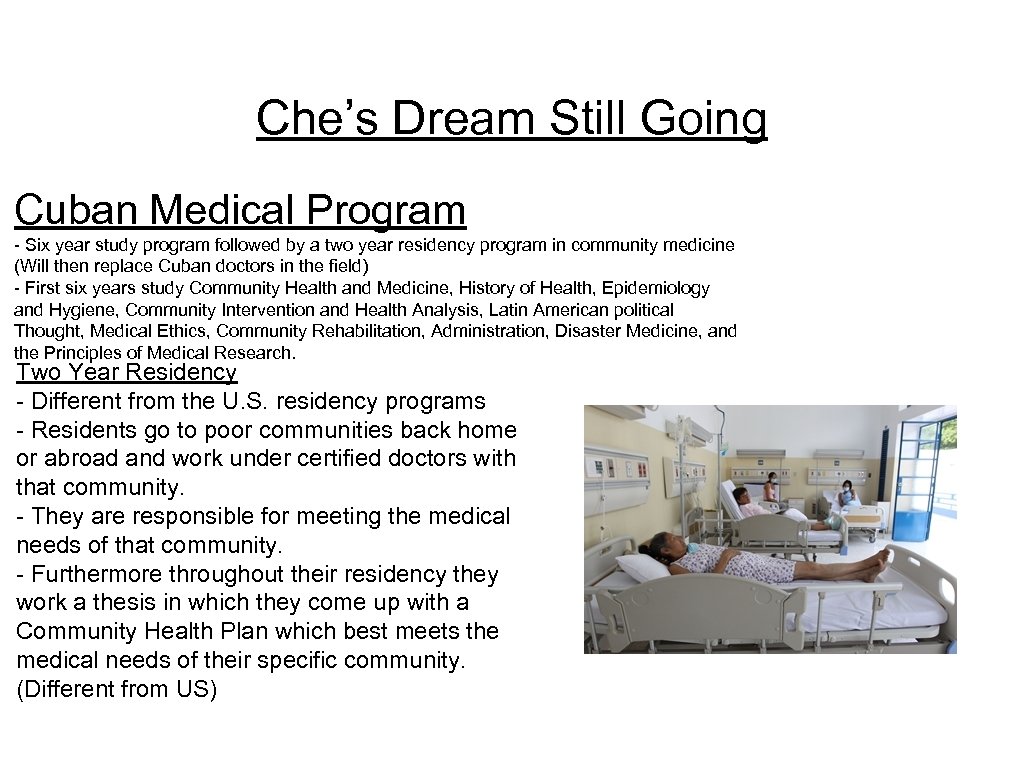 Che’s Dream Still Going Cuban Medical Program - Six year study program followed by