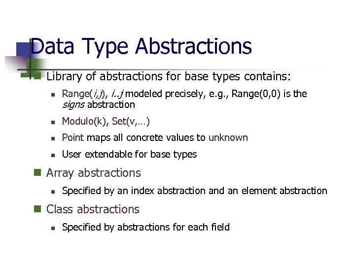 Data Type Abstractions n Library of abstractions for base types contains: n Range(i, j),