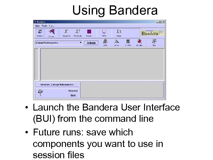 Using Bandera • Launch the Bandera User Interface (BUI) from the command line •