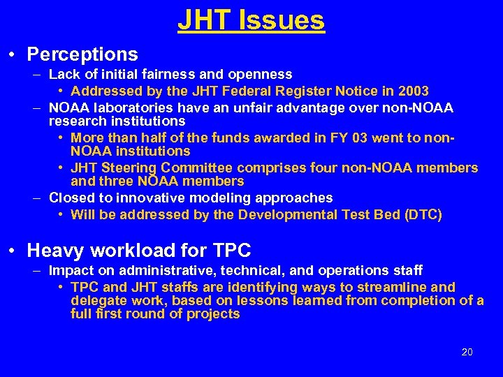 JHT Issues • Perceptions – Lack of initial fairness and openness • Addressed by