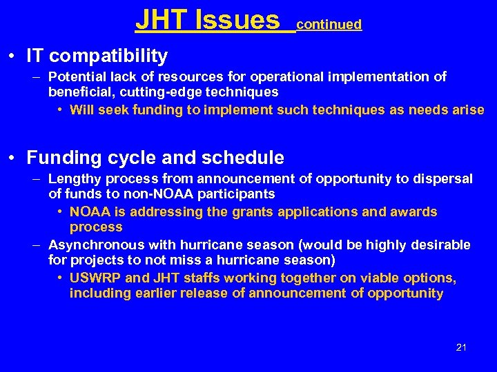 JHT Issues continued • IT compatibility – Potential lack of resources for operational implementation