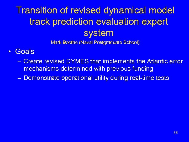 Transition of revised dynamical model track prediction evaluation expert system Mark Boothe (Naval Postgraduate