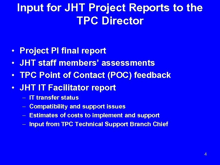 Input for JHT Project Reports to the TPC Director • • Project PI final