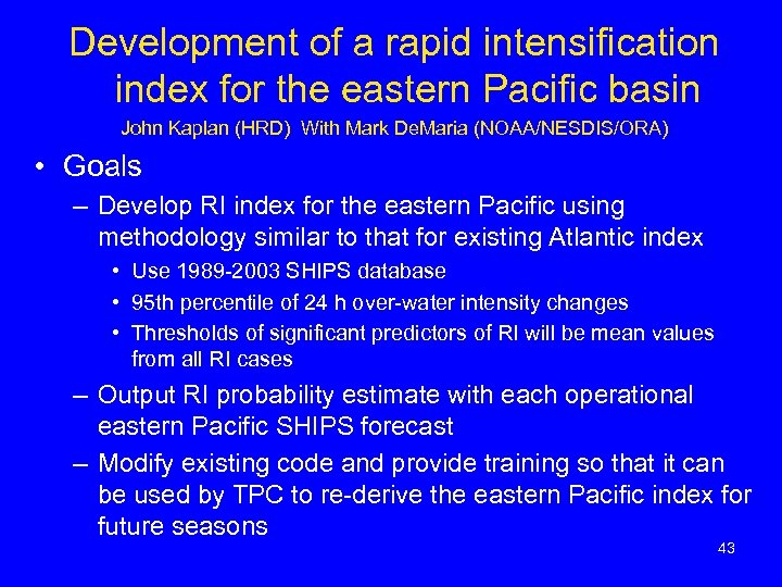 Development of a rapid intensification index for the eastern Pacific basin John Kaplan (HRD)