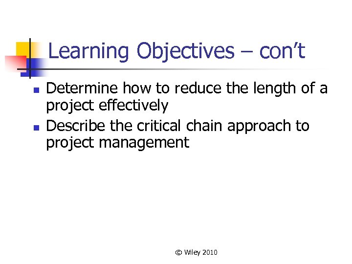 Learning Objectives – con’t n n Determine how to reduce the length of a