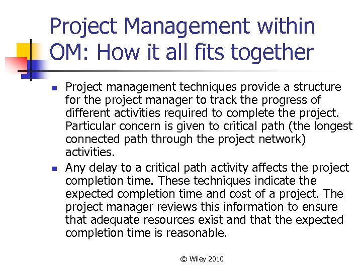 Project Management within OM: How it all fits together n n Project management techniques