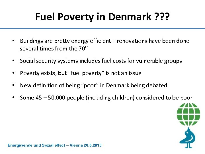 Fuel Poverty in Denmark ? ? ? • Buildings are pretty energy efficient –