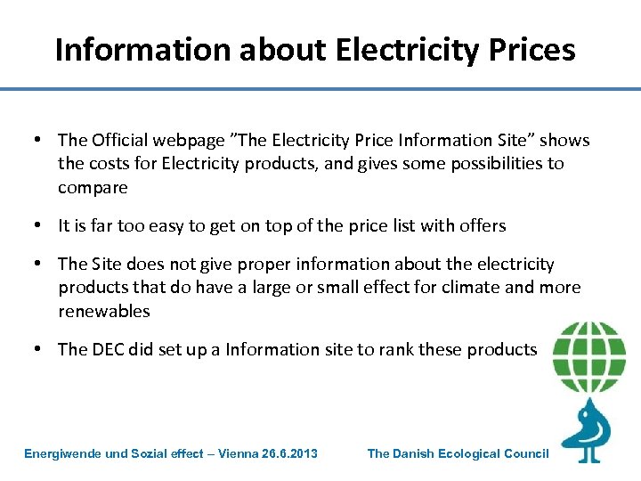 Information about Electricity Prices • The Official webpage ”The Electricity Price Information Site” shows