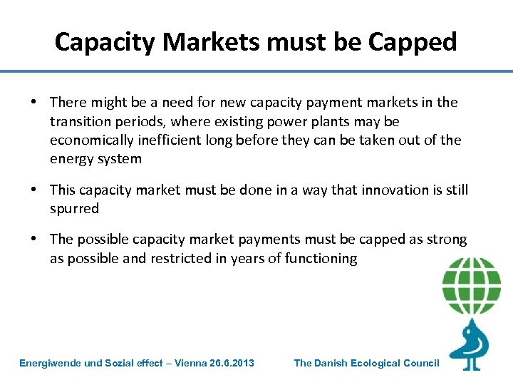 Capacity Markets must be Capped • There might be a need for new capacity