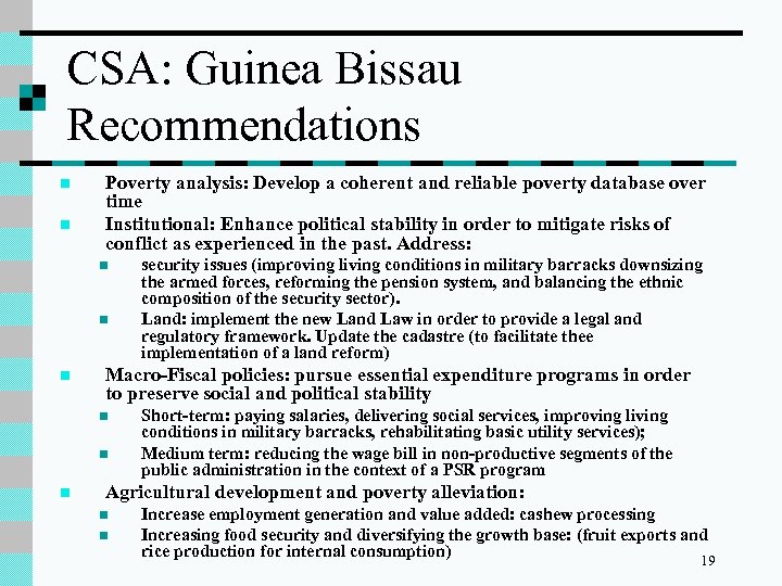 CSA: Guinea Bissau Recommendations n n Poverty analysis: Develop a coherent and reliable poverty