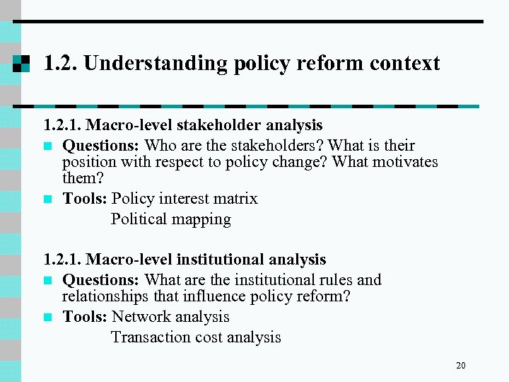 1. 2. Understanding policy reform context 1. 2. 1. Macro-level stakeholder analysis n Questions: