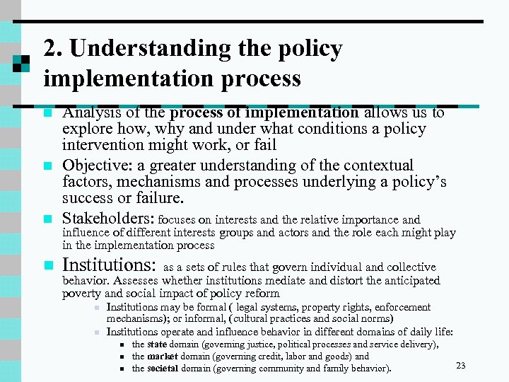 2. Understanding the policy implementation process n Analysis of the process of implementation allows
