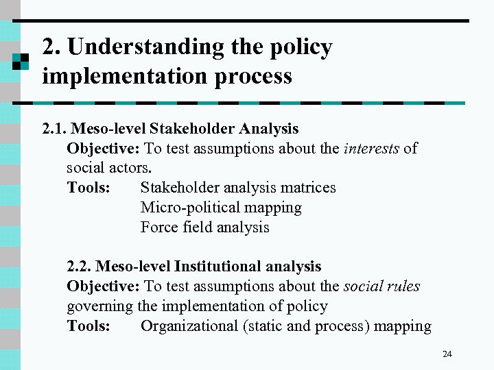 2. Understanding the policy implementation process 2. 1. Meso-level Stakeholder Analysis Objective: To test