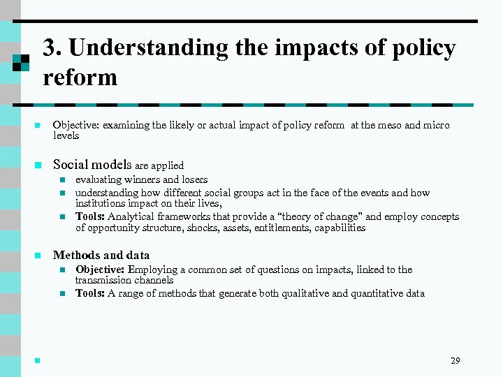 3. Understanding the impacts of policy reform n Objective: examining the likely or actual