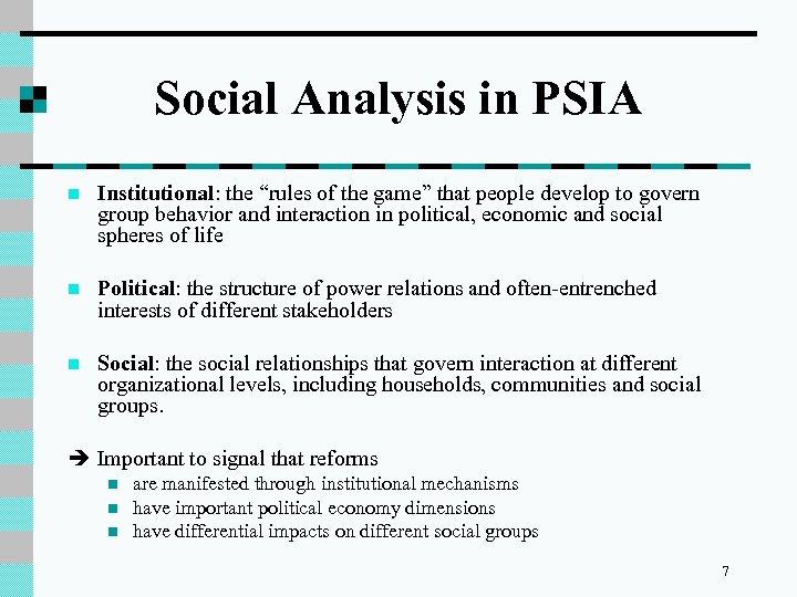 Social Analysis in PSIA n Institutional: the “rules of the game” that people develop