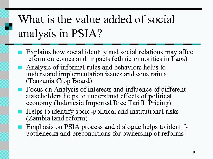 What is the value added of social analysis in PSIA? n n n Explains