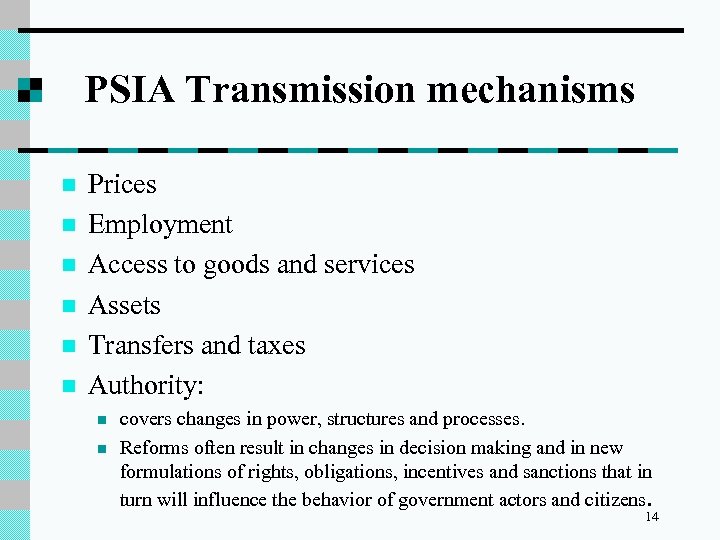 PSIA Transmission mechanisms n n n Prices Employment Access to goods and services Assets