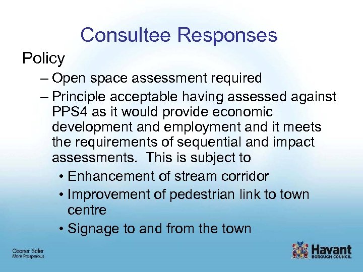 Consultee Responses Policy – Open space assessment required – Principle acceptable having assessed against