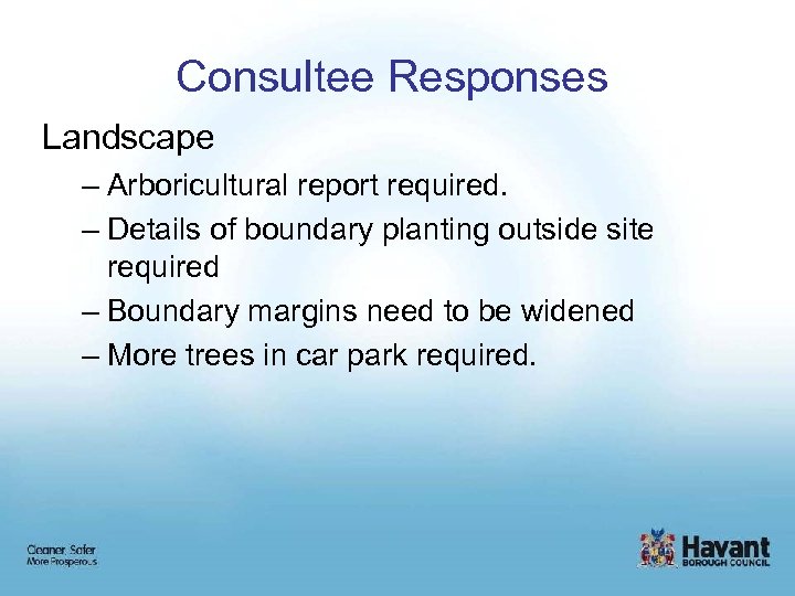 Consultee Responses Landscape – Arboricultural report required. – Details of boundary planting outside site