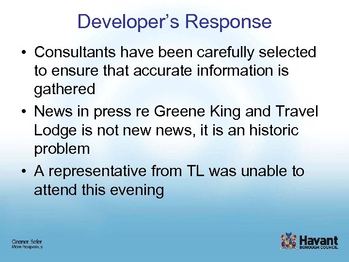 Developer’s Response • Consultants have been carefully selected to ensure that accurate information is