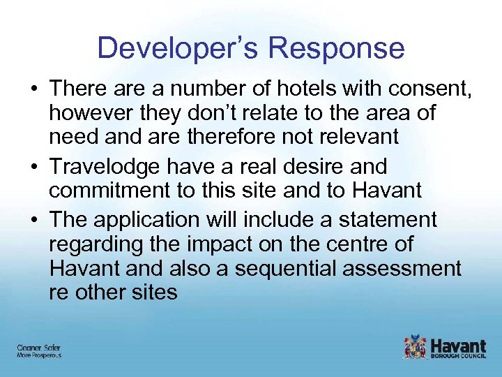 Developer’s Response • There a number of hotels with consent, however they don’t relate