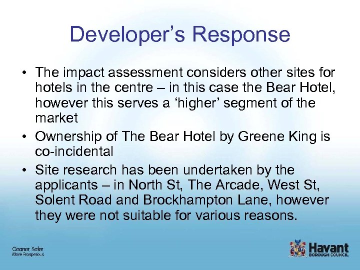 Developer’s Response • The impact assessment considers other sites for hotels in the centre