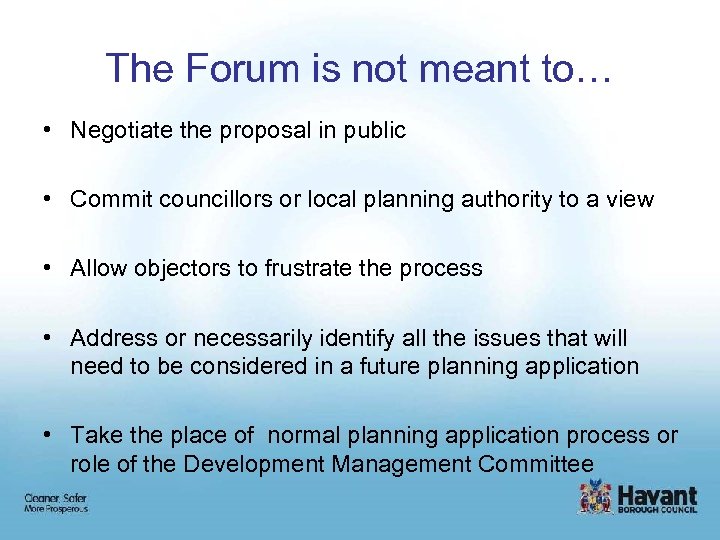 The Forum is not meant to… • Negotiate the proposal in public • Commit