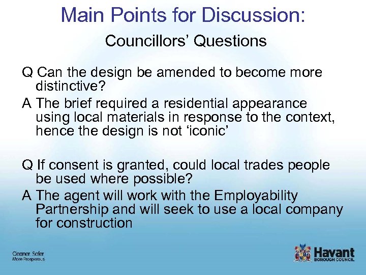 Main Points for Discussion: Councillors’ Questions Q Can the design be amended to become