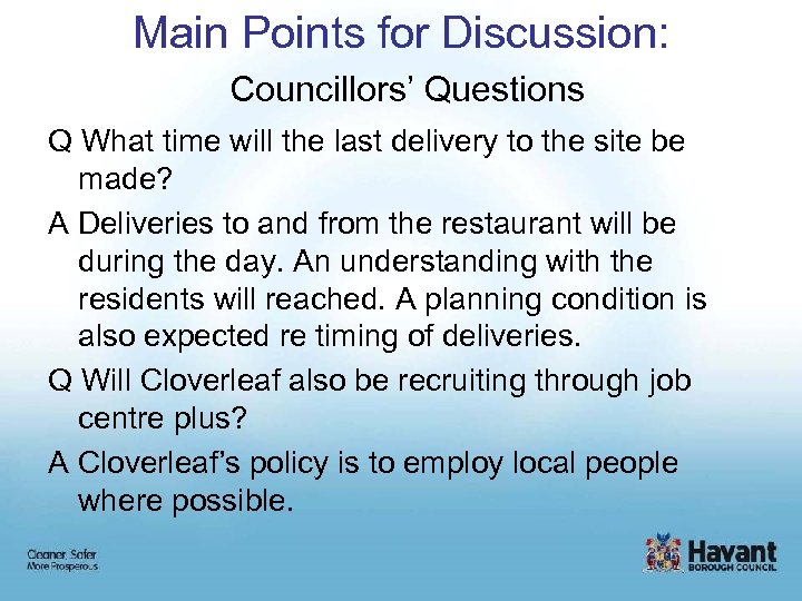 Main Points for Discussion: Councillors’ Questions Q What time will the last delivery to