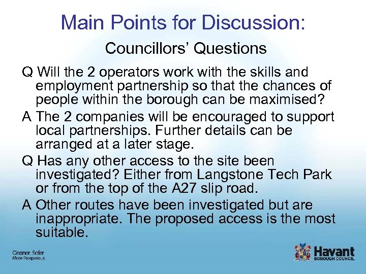 Main Points for Discussion: Councillors’ Questions Q Will the 2 operators work with the