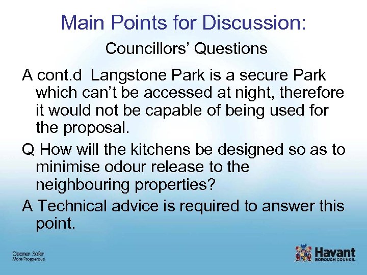 Main Points for Discussion: Councillors’ Questions A cont. d Langstone Park is a secure